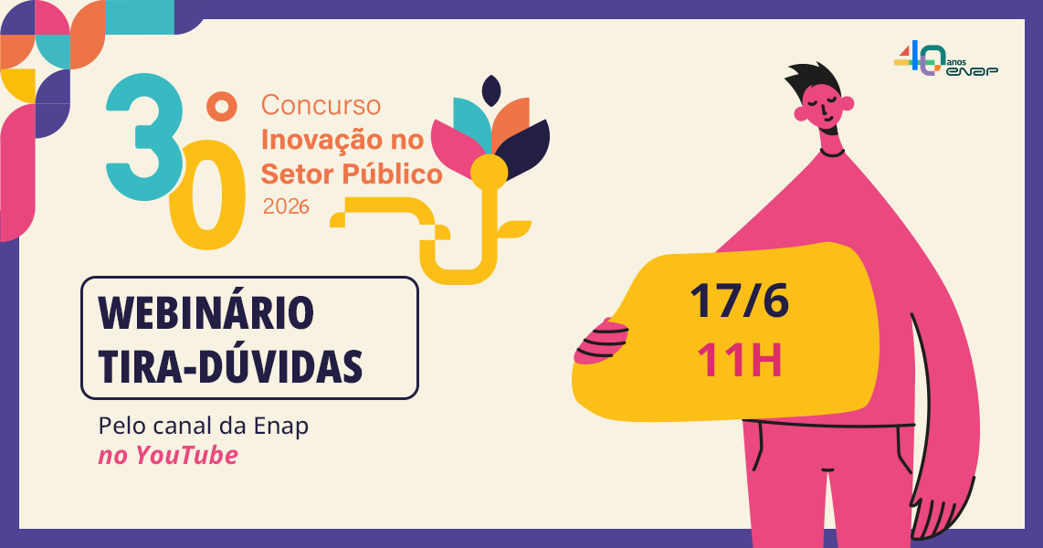 Enap realiza webinário para tirar dúvidas sobre o 30º Concurso Inovação no Setor Público