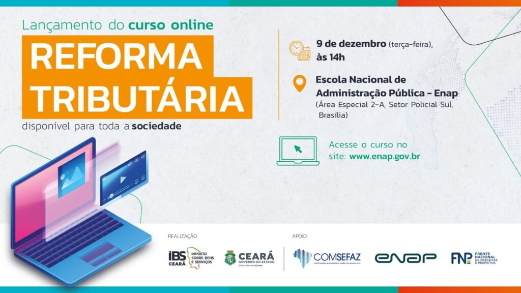Comsefaz, FNP, Sefaz-CE e Enap lançam curso gratuito sobre a reforma tributária do consumo para a sociedade