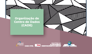 Enap, Casa Civil e ABAR realizarão evento sobre Organização de Centro de Dados