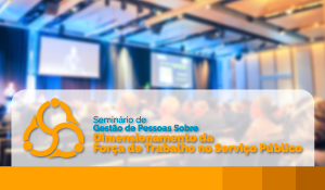Seminário sobre dimensionamento da força de trabalho no serviço público será realizado na Enap