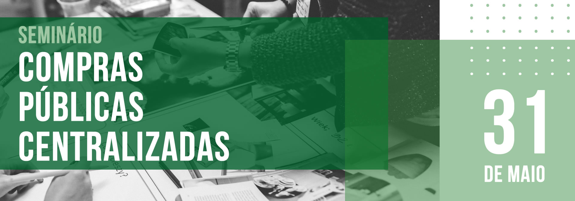 Oportunidade! Abertas as inscrições para o Seminário Compras Públicas Centralizadas