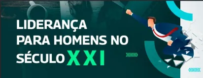 Liderança para Homens no Século XXI