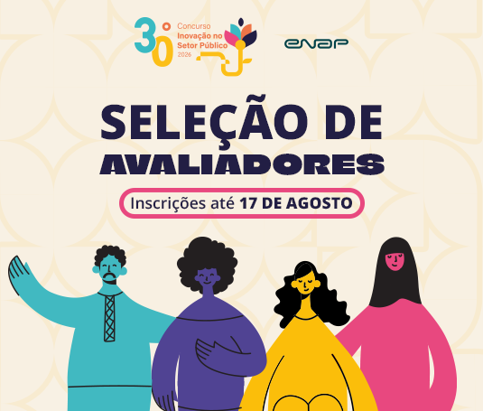 Enap abre edital para avaliadores do 30º Concurso Inovação no Setor Público