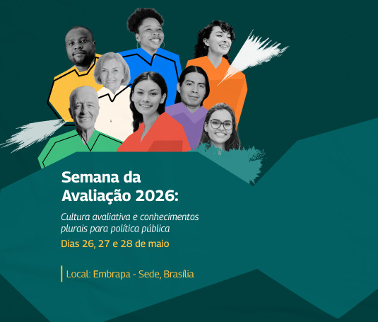 Semana da Avaliação 2026 destaca cultura avaliativa e diversidade de conhecimentos nas políticas públicas