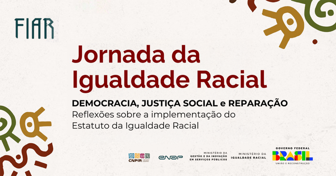 A Jornada da Igualdade Racial terá como tema Democracia, Justiça Social e Reparação: Reflexões sobre a implementação do Estatuto da Igualdade Racial